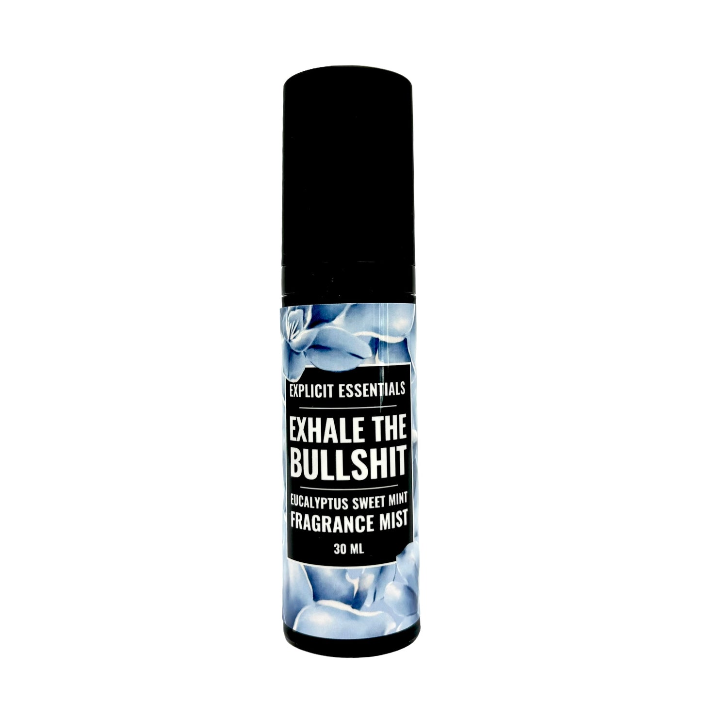 Exhale The Bullshit Fragrance Mist - Body Spray