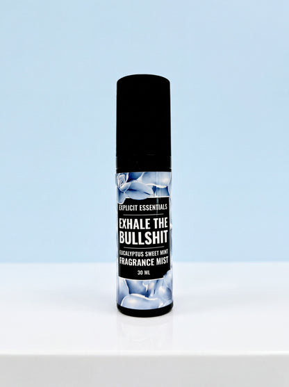 Exhale The Bullshit Fragrance Mist