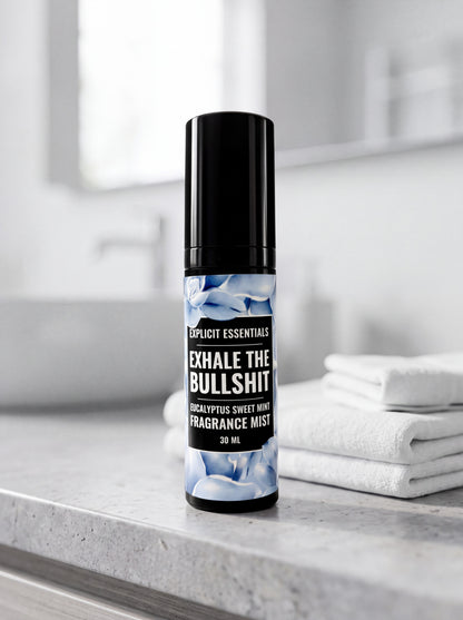 Exhale The Bullshit Fragrance Mist