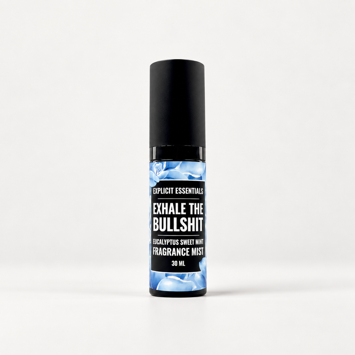 Exhale The Bullshit Fragrance Mist