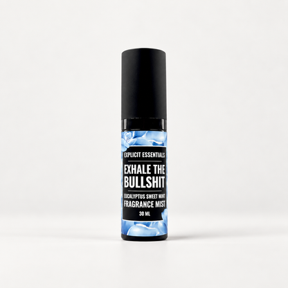 Exhale The Bullshit Fragrance Mist