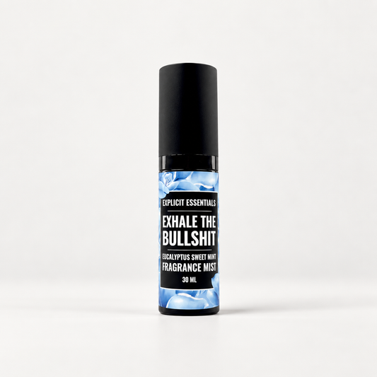 Exhale The Bullshit Fragrance Mist