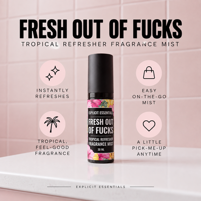 Fresh Outta Fucks Fragrance Mist