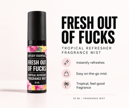 Fresh Outta Fucks Fragrance Mist