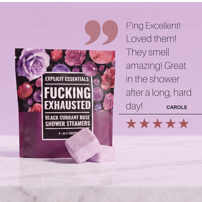 Fucking Exhausted Shower Steamers