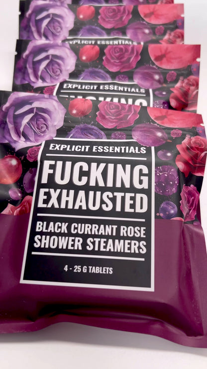Fucking Exhausted Shower Steamers